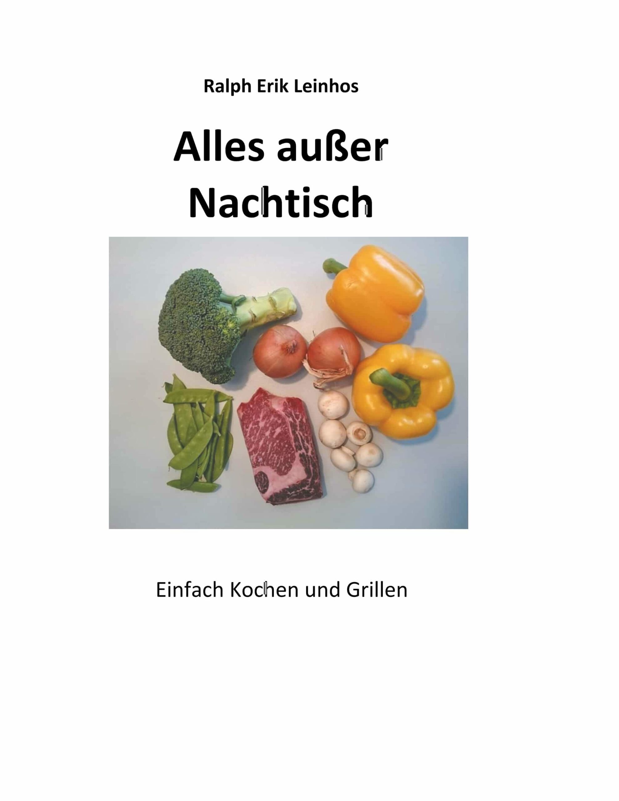 Portada del Libro Alles AuEr Nachtisch de Ralph Erik Leinhos - 9783732235827